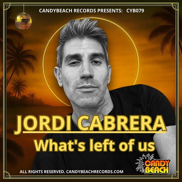 What's Left of Us by Jordi Cabrera: A Soulful House Journey on CandyBeach Records